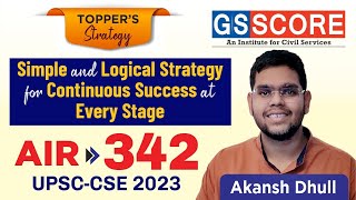 Simple and Logical Strategy for Continuous Success at Every Stage by Akansh Dhull, AIR-342, UPSC CSE-2023