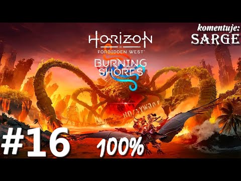 Zagrajmy w Horizon Forbidden West: Burning Shores DLC PL (100%) odc. 16 - Fascynacja Kiny