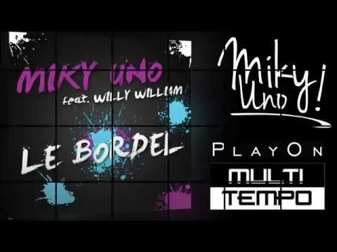 Miky Uno (feat. Willy William) - Le Bordel