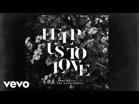 Tori Kelly - Help Us To Love ft. The HamilTones (Official Audio) ft. The HamilTones