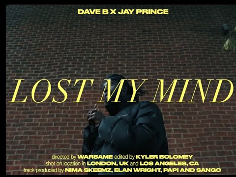 Dave B & Jay Prince "Lost My Mind" (Official Video)