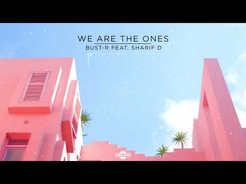 Bust-R - We Are The Ones (Feat. Sharif D)