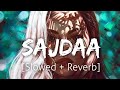 Sajdaa [Slowed+Reverb] | Rahat Fateh Ali Khan | Lofi | Textaudio