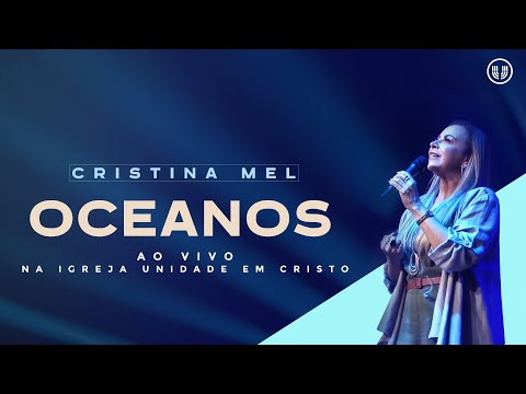 Cristina Mel - Oceanos (Ao Vivo)