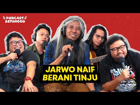 Podcast Seminggu episode Jarwo Naif