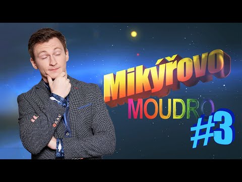 Mikýřova Moudra #3