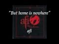 But home is nowhere by AFI
