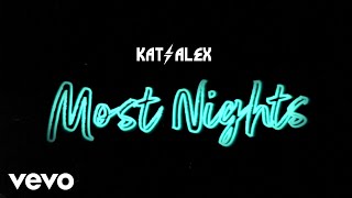 Kat & Alex Most Nights