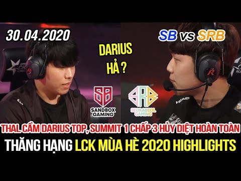 [Thăng hạng LCK 2020] SB vs SRB Game 1 Highlights | Thal cầm Darius đối mặt Summit và cái kết đắng