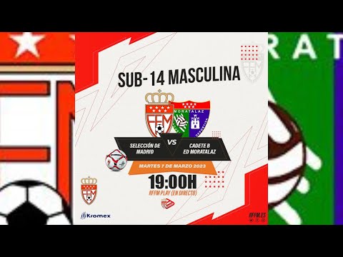 SELECCIÓN MADRID SUB14  -  ED MORATALAZ B  // CADETE MASCULINO