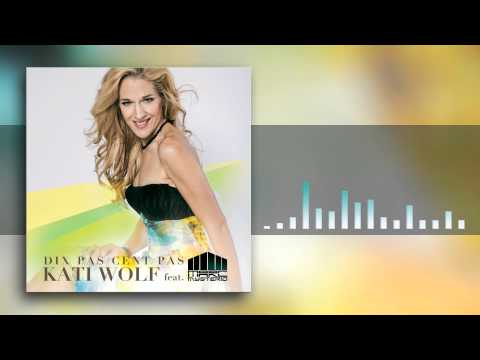 Kati Wolf feat. Marc Mysterio - Dix Pas Cent Pas