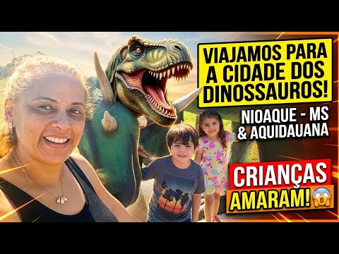  VIAJAMOS PARA A CIDADE DOS DINOSSAUROS! 🦖 Nioaque e Aquidauana - MS