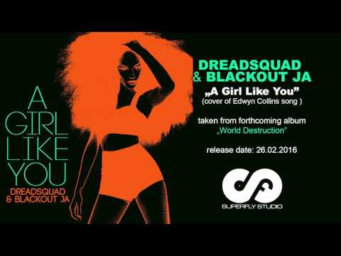Dreadsquad & Blackout JA - A girl like you