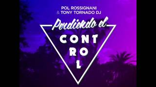Pol Rossignani & Tony Tornado DJ - Perdiendo el Control (Control - Spanish Version)