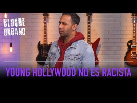 ¡Young Hollywood No Es Racista! Deja Las Cuentas Claras En El Bloque | LaMusica