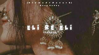 Download lagu Eli Re Eli   Slowed and Reverb mp3