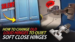 EZ Loud Cabinets Fix! How to Install Soft Close Cabinet Door Hinges, Frameless Silent Cabinet Hinges