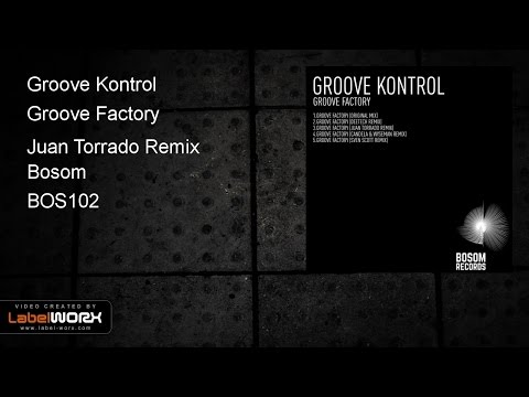 Groove Kontrol - Groove Factory (Juan Torrado Remix)
