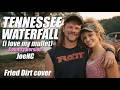 Tennessee Waterfall I Love My Mullet Country Version Fried Dirt Cover JoeNC