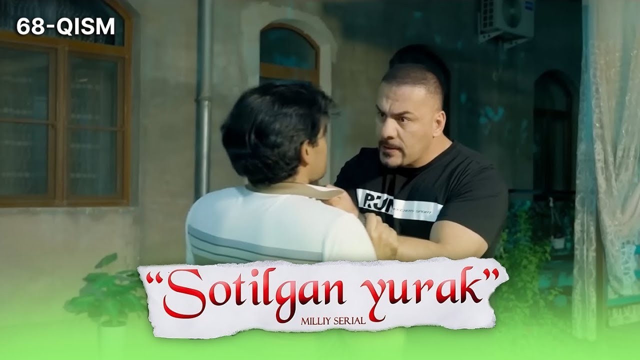 Sotilgan yurak 68-qism I Milliy serial II Сотилган юрак 68 қисм I Миллий сериал