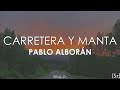 Pablo Alborán - Carretera y manta (Letra)