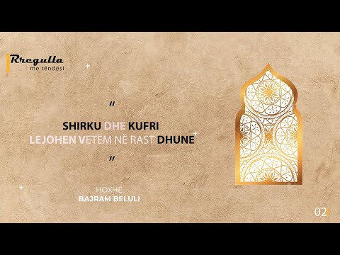 01/Rregulla - Shirku dhe kufri lejohen vetëm në rast dhune - Hoxhë Bajram Beluli