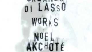 Noël Akchoté - Orlando di Lasso (Works Vol.1): Bicinias XIX.