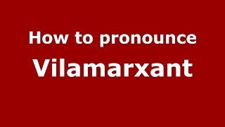 How to pronounce Vilamarxant