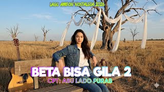Download lagu Latest Nostalgic Ambon Song 2026 'BETA BISA CRAZY 2' mp3