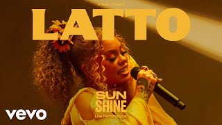 Latto - Sunshine (Live Performance) | Vevo LIFT