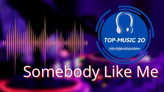 Top-Music 20 - Somebody Like Me