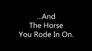 &quot;...and the horse you rode in on.&quot;