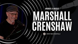 Words &amp; Music with Marshall Crenshaw (Full Performance &amp; Interview)