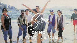 Selena - Oh No (I&#39;ll Never Fall In Love Again)
