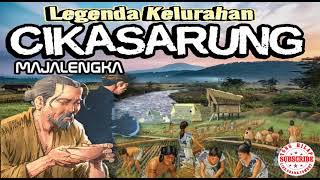 Download lagu Sasakala & ASAL USUL Kelurahan CIKASARUNG Kab. Majalengka. mp3