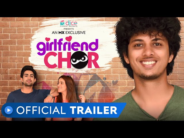 Girlfriend Chor | Official Trailer | All Episodes Out Now | MX Exclusive | MX Player | Dice Media