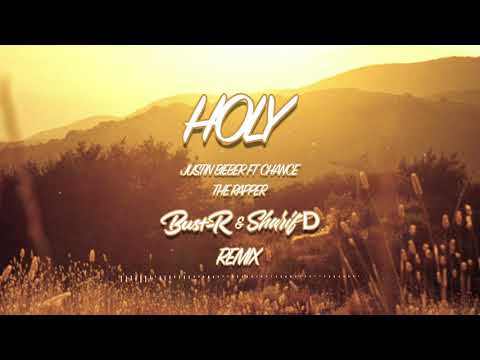 Justin Bieber - Holy (Bust-R & Sharif D Remix)