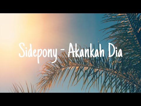 Sidepony   Akankah Dia