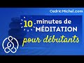 10 minutes de MÉDITATION pour débutants  🎙 Cédric Michel