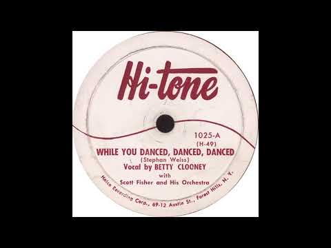 Hi Tone 1025 A – While You Danced, Danced, Danced – Betty Clooney