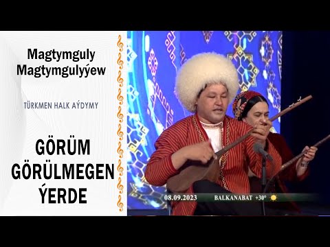 Magtymguly Magtymgulyýew - Görüm görülmegen ýerde