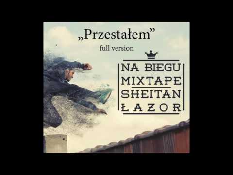 Sheitan i Łazor- NA BIEGU MIXTAPE - 08. "Przestałem" FULL VERSION