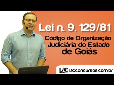 Lei n. 9.129/81 – Código de Organização Judiciária do Estado de Goiás