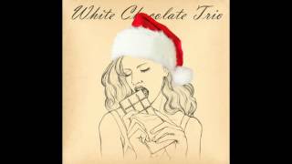 White Chocolate Trio - Santa Baby