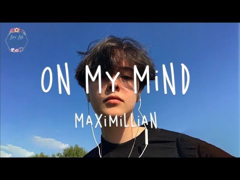 Maximillian - On My Mind (Lyric Video)