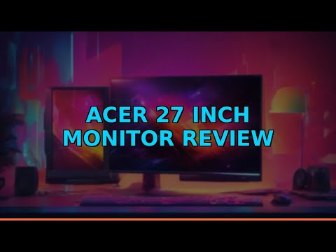 Acer 27 Inch Monitor Review
