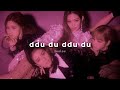 Blackpink Ddu Du Ddu Du 𝘴𝘭𝘰𝘸𝙚𝙙 𝙧𝙚𝙫𝙚𝘳𝘣