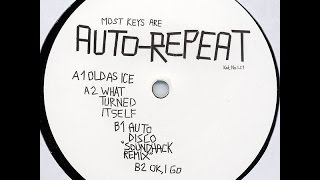 Auto-Repeat - Most Keys Are Auto-Repeat (Auto Disco, Soundhack Remix) Ltd to 300 copies.