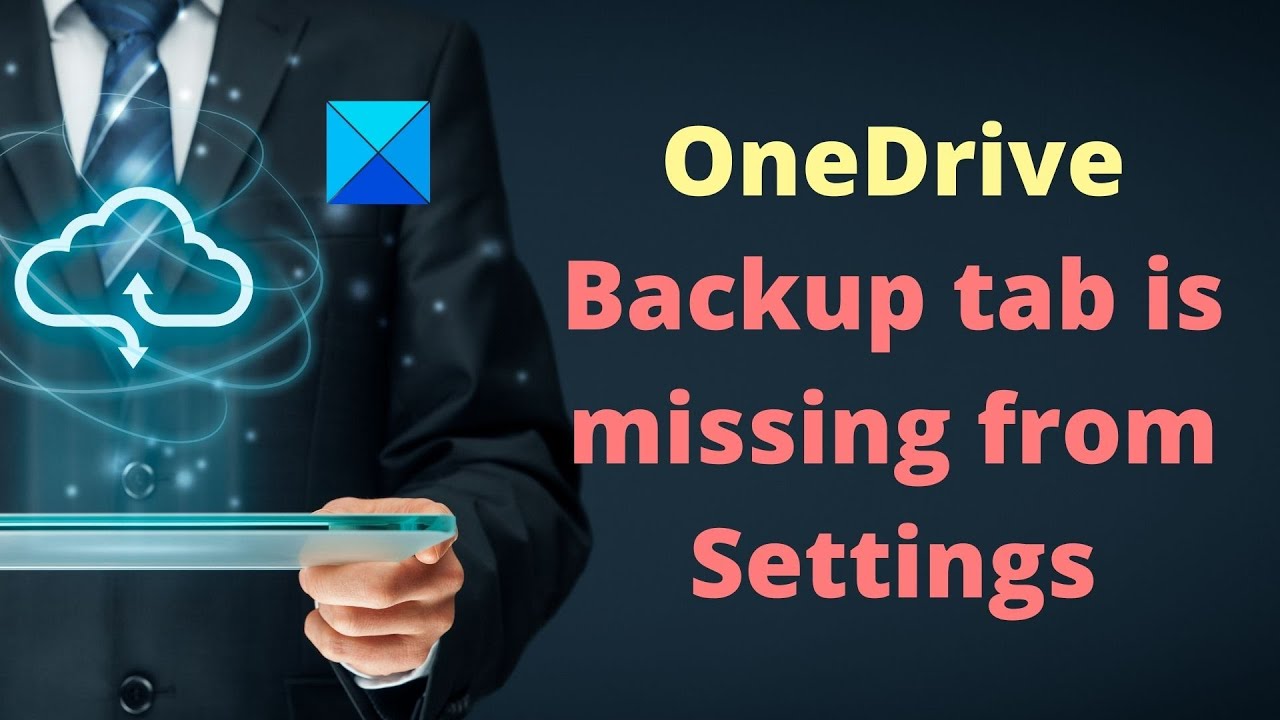 OneDrive Backup tab is missing from Settings