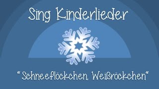 Schneeflöckchen, Weißröckchen - Weihnachtslieder zum Mitsingen | Sing Kinderlieder